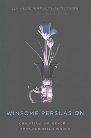 Seller image for Winsome Persuasion : Christian Influence in a Post-Christian World for sale by GreatBookPrices