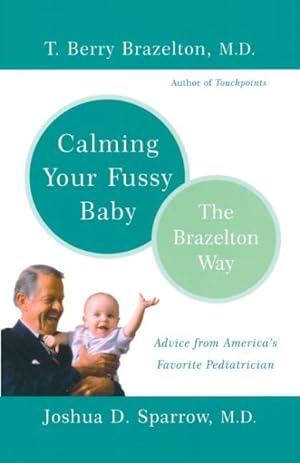 Seller image for Calming Your Fussy Baby : The Brazelton Way for sale by GreatBookPrices