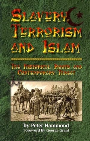 Immagine del venditore per Slavery, Terrorism and Islam : The Historical Roots and Contemporary Threat venduto da GreatBookPrices
