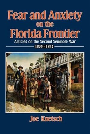 Seller image for Fear and Anxiety on the Florida Frontier for sale by GreatBookPrices