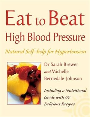 Seller image for High Blood Pressure : Natural Self-help for Hypertension, Including 60 Recipes for sale by GreatBookPrices