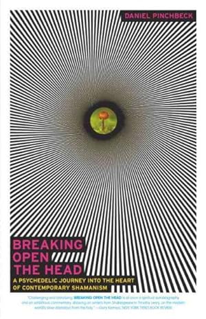 Seller image for Breaking Open the Head : A Psychedelic Journey into the Heart of Contemporary Shamanism for sale by GreatBookPrices