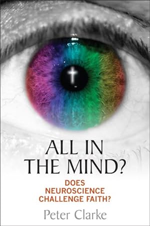 Image du vendeur pour All in the Mind : Challenges Of Neuroscience To Faith And Ethics mis en vente par GreatBookPrices