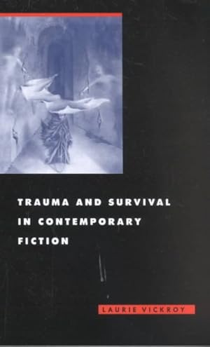 Image du vendeur pour Trauma and Survival in Contemporary Fiction mis en vente par GreatBookPrices