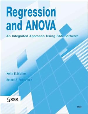 Bild des Verkufers fr Regression and Anova : An Integrated Approach Using Sas Software zum Verkauf von GreatBookPrices