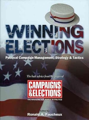 Imagen del vendedor de Winning Elections : Political Campaign Management, Strategy & Tactis a la venta por GreatBookPrices