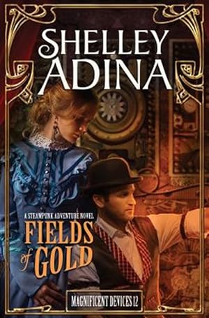 Seller image for Fields of Gold: A Steampunk Adventure Novel for sale by GreatBookPrices