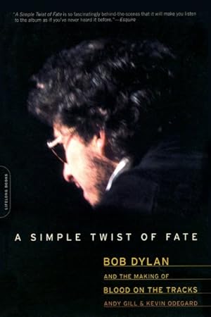 Seller image for Simple Twist Of Fate : Bob Dylan and the Making of Blood On the Tracks for sale by GreatBookPrices