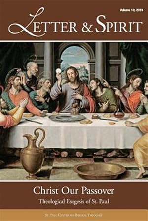 Seller image for Letter & Spirit, Vol. 10: Christ Our Passover: Theological Exegesis of St. Paul for sale by GreatBookPrices