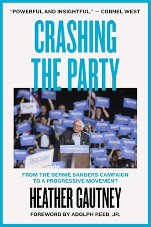 Image du vendeur pour Crashing the Party : From the Bernie Sanders Campaign to a Progressive Movement mis en vente par GreatBookPrices