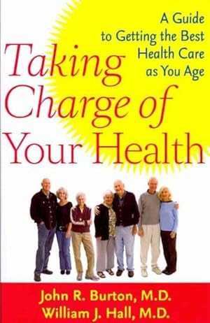 Imagen del vendedor de Taking Charge of Your Health : A Guide to Getting the Best Health Care As You Age a la venta por GreatBookPrices