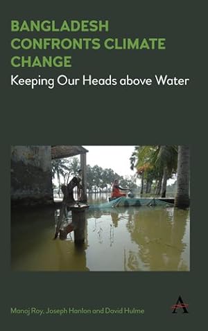 Immagine del venditore per Bangladesh Confronts Climate Change : Keeping Our Heads Above Water venduto da GreatBookPrices