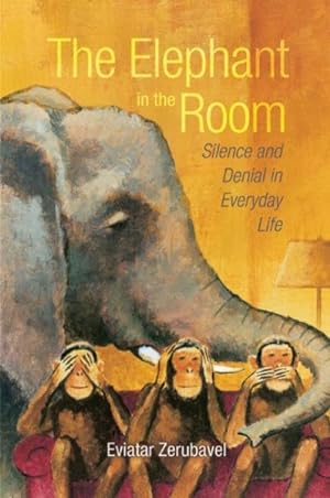 Image du vendeur pour Elephant in the Room : Silence and Denial in Everyday Life mis en vente par GreatBookPrices