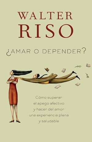 Imagen del vendedor de Amar o depender / Love or Rely -Language: Spanish a la venta por GreatBookPrices