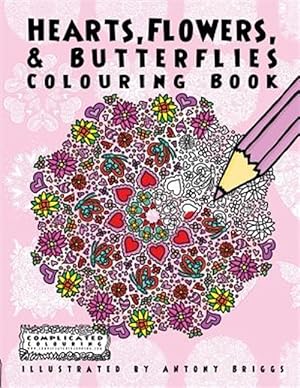 Bild des Verkufers fr Hearts, Flowers, and Butterflies : Colouring Book zum Verkauf von GreatBookPrices
