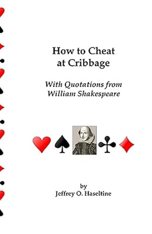 Immagine del venditore per How to Cheat at Cribbage : With Quotations from William Shakespeare venduto da GreatBookPrices