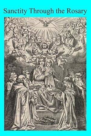 Seller image for Sanctity Through the Rosary for sale by GreatBookPrices