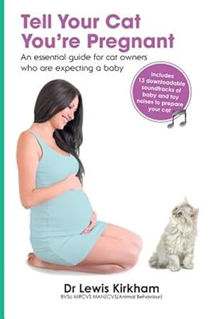 Imagen del vendedor de Tell Your Cat You're Pregnant: An Essential Guide for Cat Owners Who Are Expecting a Baby (Includes Downloadable MP3 Sounds) (CD Not Included) a la venta por GreatBookPrices