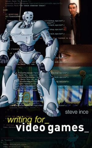 Imagen del vendedor de Writing for Video Games : A Scriptwriter's Guide to Interactive Media a la venta por GreatBookPrices