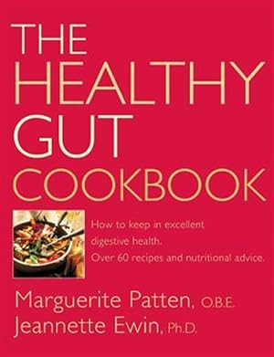 Seller image for Healthy Gut Cookbook : How to Keep in Excellent Digestive Health With 60 Recipes and Nutrition Advice for sale by GreatBookPrices
