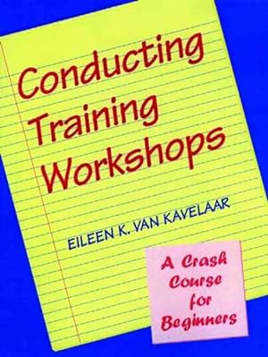 Imagen del vendedor de Conducting Training Workshops : A Crash Course for Beginners a la venta por GreatBookPrices