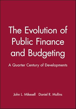 Bild des Verkufers fr Evolution of Public Finance And Budgeting : A Quarter Century of Developments zum Verkauf von GreatBookPrices
