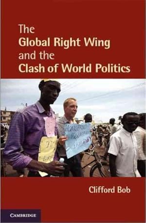 Bild des Verkufers fr Global Right Wing and the Clash of World Politics zum Verkauf von GreatBookPrices