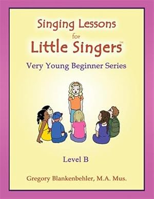 Seller image for Singing Lessons for Little Singers, Level B for sale by GreatBookPrices