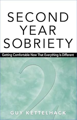 Seller image for Second Year Sobriety : Getting Comfortable Now That Everything Is Different for sale by GreatBookPrices