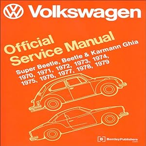 Imagen del vendedor de Volkswagen Super Beetle, Beetle & Karmann Ghia Official Service Manual : 1970, 1971, 1972, 1973, 1974, 1975, 1976, 1977 a la venta por GreatBookPrices