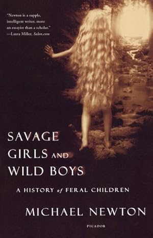 Immagine del venditore per Savage Girls and Wild Boys : A History of Feral Children venduto da GreatBookPrices