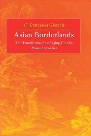 Seller image for Asian Borderlands : The Transformation of Qing China's Yunnan Frontier for sale by GreatBookPrices