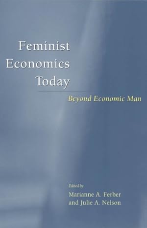 Image du vendeur pour Feminist Economics Today : Beyond Economic Man mis en vente par GreatBookPrices