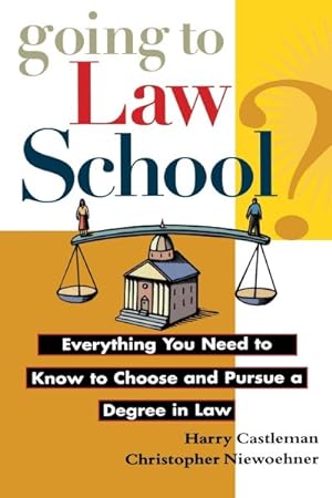 Imagen del vendedor de Going to Law School? : Everything You Need to Know to Choose and Pursue a Degree in Law a la venta por GreatBookPrices