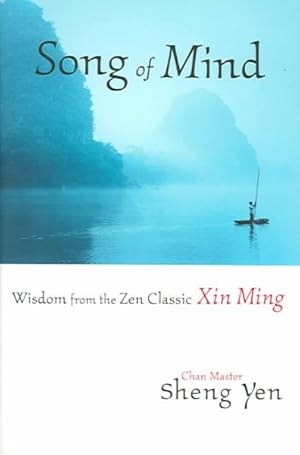 Immagine del venditore per Song of Mind : Wisdom from the Zen Classic Xin Ming venduto da GreatBookPrices