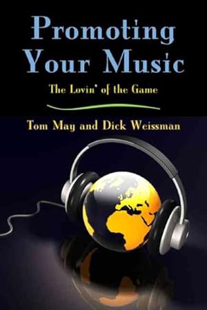 Seller image for Promoting Your Music : The Lovin' of the Game for sale by GreatBookPrices