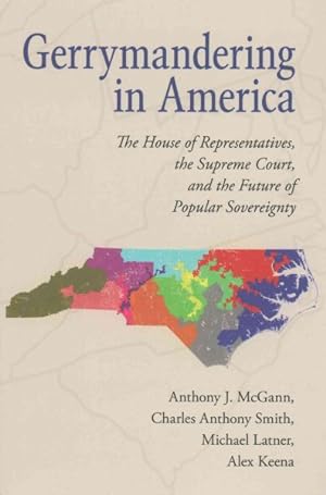 Seller image for Gerrymandering in America : The House of Representatives, the Supreme Court, and the Future of Popular Sovereignty for sale by GreatBookPrices