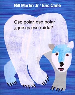 Bild des Verkufers fr Oso Polar, Oso Polar, Que Es Ese Ruido/Polar Bear, Polar Bear, What Do You Hear? -Language: spanish zum Verkauf von GreatBookPrices