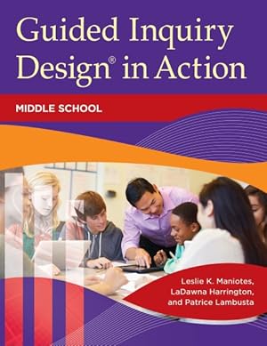 Immagine del venditore per Guided Inquiry Design in Action : Middle School venduto da GreatBookPrices