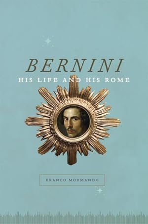 Immagine del venditore per Bernini : His Life and His Rome venduto da GreatBookPrices