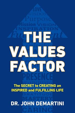 Imagen del vendedor de Values Factor : The Secret to Creating an Inspired and Fulfilling Life a la venta por GreatBookPrices