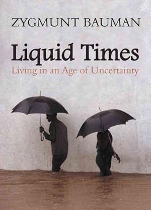 Immagine del venditore per Liquid Times : Living in an Age of Uncertainty venduto da GreatBookPrices