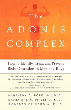 Image du vendeur pour Adonis Complex : How to Identify, Treat and Prevent Body Obsession in Men and Boys mis en vente par GreatBookPrices