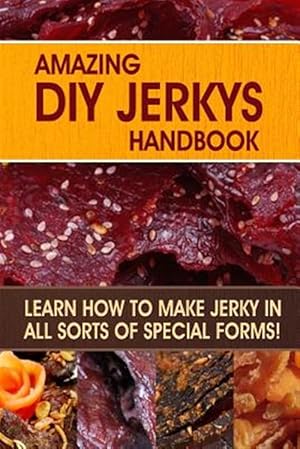 Bild des Verkufers fr Amazing Diy Jerkys Handbook zum Verkauf von GreatBookPrices