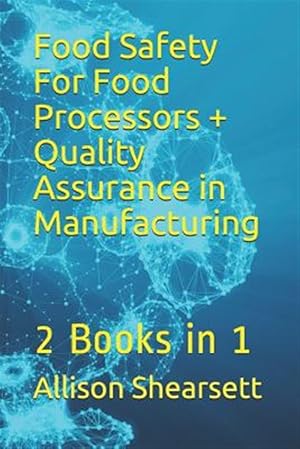 Immagine del venditore per Food Safety for Food Processors + Quality Assurance in Manufacturing venduto da GreatBookPrices