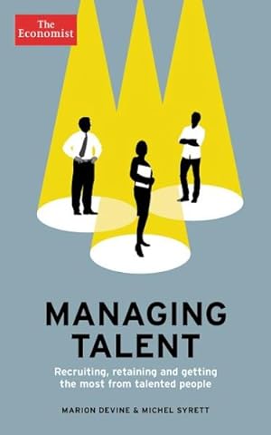 Bild des Verkufers fr Managing Talent : Recruiting, Retaining, and Getting the Most from Talented People zum Verkauf von GreatBookPrices