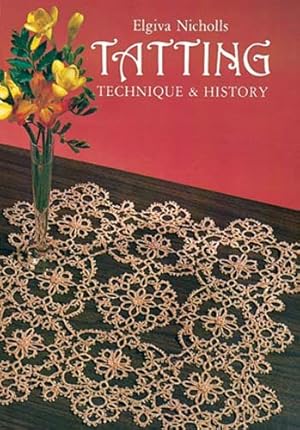 Image du vendeur pour Tatting : Technique and History mis en vente par GreatBookPrices