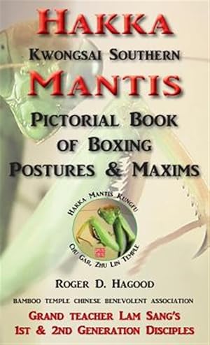 Imagen del vendedor de Hakka Mantis: Pictorial Book of Boxing Postures & Maxims a la venta por GreatBookPrices