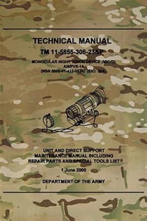 Seller image for Tm 11-5855-306-23&p Monocular Night Vision Device An/Pvs-14 : Unit and Direct Support Maintenance Manual Including Repair Parts and Special Tools List for sale by GreatBookPrices