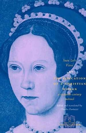 Imagen del vendedor de Education of a Christian Woman : A Sixteenth-Century Manual a la venta por GreatBookPrices